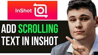 HOW TO ADD SCROLLING TEXT IN INSHOT 2024! (FULL GUIDE)