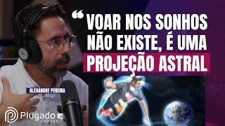 QUER SAIR DO SEU CORPO? - ENTENDA A TÉCNICA - Alexandre Pereira