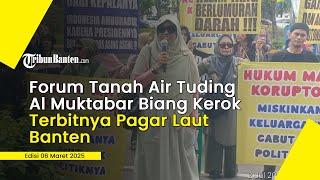 Forum Tanah Air Geram Soal PIK 2, Tuding Al Muktabar Biang Kerok Terbitnya Pagar Laut Banten