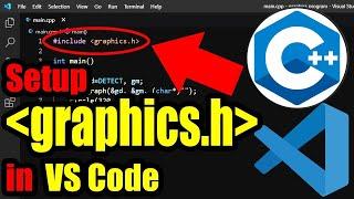 Setup Graphics.h in Visual Studio Code | C/C++