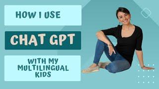 How I Use ChatGPT to Help My Children Master our Minority Language