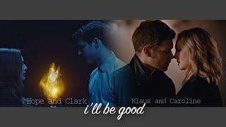 Klaroline/ Holarke " I'll be good"