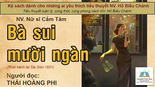 BÀ SUI MƯỜI NGÀN. Tác giả NV. Cẩm Tâm. Người đọc: Thái Hoàng Phi