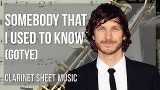 Clarinet Sheet Music: How to play Somebody That I Used To Know by Gotye