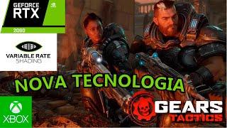 Variable Rate Shading (VRS) no Gears Tactics tem diferença ?