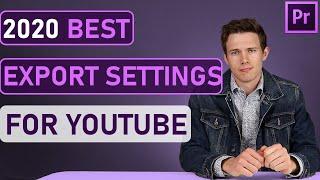 Best Export Settings for YouTube 2020 [Adobe Premiere Pro CC]