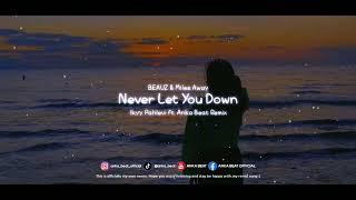 Anka Beat ft. Ikyy Pahlevii - Never Let You Down ( Slow Remix )