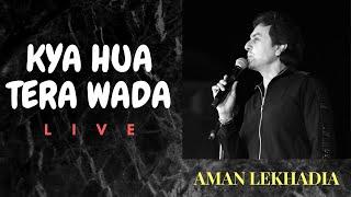 Kya Hua Tera Wada-Mohd. Rafi--Live by AMAN LEKHADIA