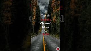Top 10 Youtube Channel Ideas for 2023 #youtubeshorts