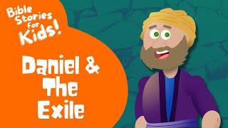 Bible Stories for Kids: Daniel and the Babylonian Exile