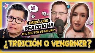 "Me TRAICIONÓ un YOUTUBER "| Psicólogo REACCIONA los AUDIOS de MR.DOCTOR vs MAURG1