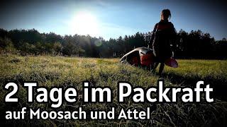 Moosach und Attel / Vater - Tochter Packraft Tor-Tour / 2 Tage