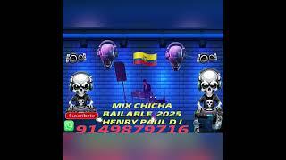 MIX CHICHA BAILABLE  FIN DE AÑO FELIZ AÑO NUEVO HENRY PAUL DJ 