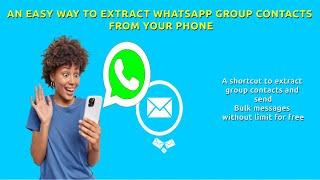 How to extract WhatsApp group contacts with your Smart phone (An Easy way)