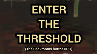 ENTER THE THRESHOLD | Backrooms RPG's Full Gameplay Footage | Walkthrough – No Commentary