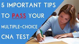 5 Important Tips to Pass Your Multiple-Choice CNA Test