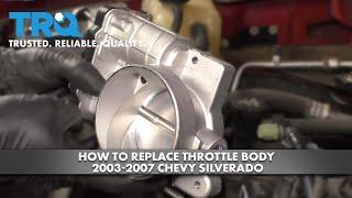 How to Replace Throttle Body 2003-2007 Chevy Silverado