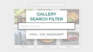 Filterable Image Gallery Using Search Box - HTML - CSS - JavaScript