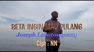 Beta Ingin Mau Pulang - Lagu Maluku - Joseph Lekatompessy - Mutiara Music Production