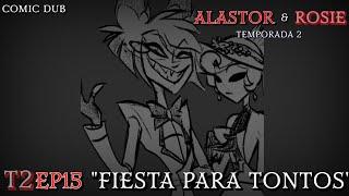 "Fiesta Para Tontos"-Alastor & Rosie-T2 Ep.15-[Hazbin Hotel]-Comic Dub En Español Latino.