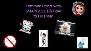 Common SMAPI Errors & How to Fix them