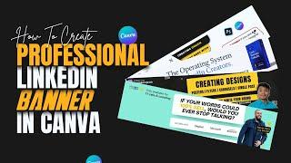 How To Create PROFESSIONAL LINKEDIN BANNER Using Canva | Design Like Photoshop In Canva | Rajesh