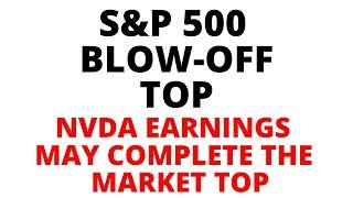 S&P 500 & NASDAQ Blow-Off Top in Progress to be Followed by a Stock Market Crash - NVDA Warning Sign