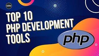 Top 10 PHP Development Tools For Efficient PHP Developers | #php #programming