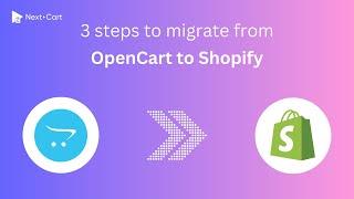 Migrate OpenCart to Shopify in 3 simple steps