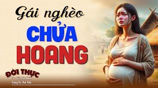 Không thể không nghe câu chuyện này "GÁI NGHÈO CHỬA HOANG" | Kể Chuyện Đêm Khuya #kechuyendemkhuya