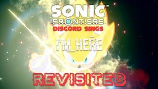 SF Discord Sings || I'm Here - Revisited (& I'm Here RE-Edited)