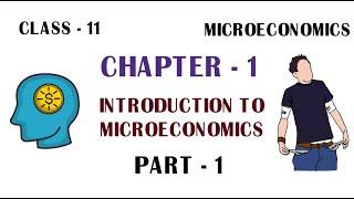 Introduction to microeconomics part - 1 | class - 11 Microeconomics | chapter - 1 | animated |