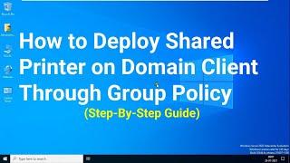 How to Deploy Shared Printer on Domain Client Through Group Policy in Server 2022 & Windows 11 !!