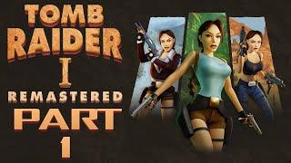 Tomb Raider I Remastered - Gameplay Walkthrough - Part 1 - "Peru, Greece"