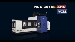 YCM NDC3018B-AHC - High Efficiency Double Column Machining Center