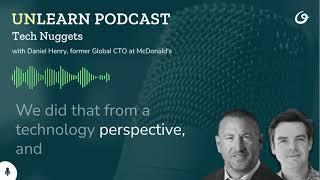 Tech Nuggets with Daniel Henry, former Global CTO at McDonald’s (Clip)