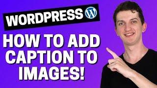 How to Add a Caption to Images in WordPress