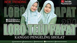 NEW... LORO TELU PAPAT, PENGELING SHOLAT _ ASY SYAKIROH