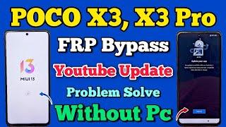 POCO X3, X3 Pro || FRP Bypass MIUI 13 || Youtube Update Problem || Without Pc || New Method || 2024.