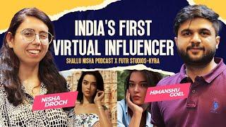 India's First Virtual Influencer, Kyra ft Himanshu Goel (Futr Studios) | Shallu Nisha Podcast