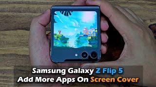 Samsung Galaxy  Z Flip 5 - How to Add More Apps On Screen Cover