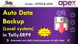 Auto Data Backup On Local Drive In Tally.ERP 9 | By Apex Tally Solutions