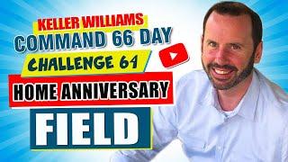 Keller Williams Command 66 Day Challenge 64 - Home Anniversary Field