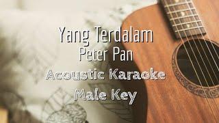 Yang Terdalam - Peterpan - Acoustic Karaoke (Male Key)