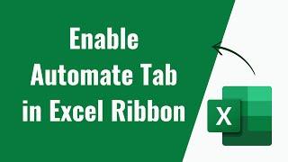 Enable Automate tab in Excel Ribbon