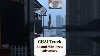 CHAI Truck Bliss at Pond's Shore #adventure #water  #omr #chennai #shorts #drink #friends