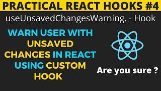 Confirmation Before Closing Tab/Browser in React || Warn user on unsaved changes in React using hook