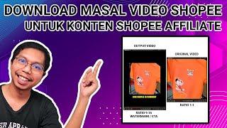 Cara Download Video Produk Shopee secara masal untuk konten promosi shopee affiliate program