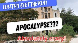 Loutra Eleftheron - Chernobyl in Greece? Apocalypse?