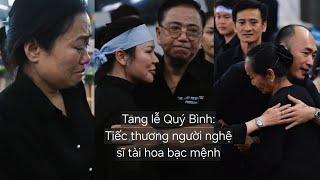 Vợ Quý Bình và người nhà khóc nức nở tiễn đưa Quý Bình; Thu Trang, Việt Anh, Hồng Tơ đến viếng